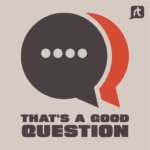 That's a Good Question